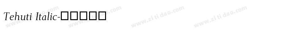Tehuti Italic字体转换